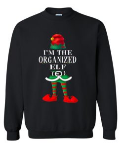 I_m The Organized Elf Family Christmas Funny Gift Sweatshirt At