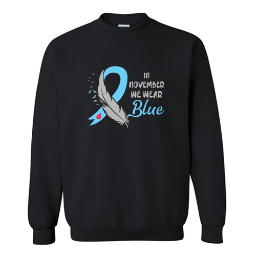In November We Wear Blue Type 1 Diabete Awareness Gift Sweatshirt At