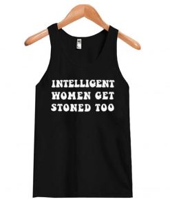 Intelligent Women Get Stoned Too Tank Top SFA