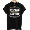 I’m Not The Stepdad T-Shirt