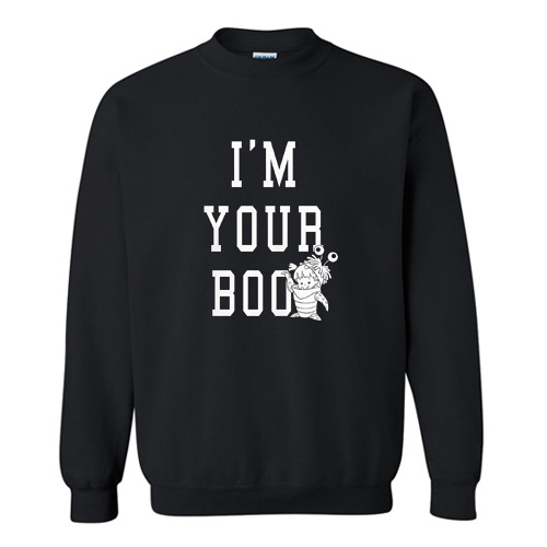 I’m Your Boo Sweatshirt At