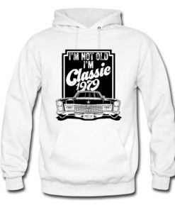 I’m not old I’m classic 1979 Hoodie At