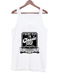 I’m not old I’m classic 1979 Tank Top At