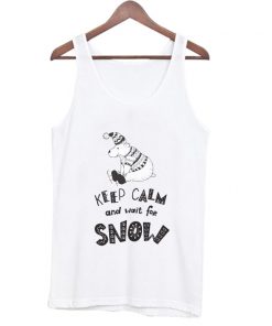 Keep clam and wait for snow Tank Top AI