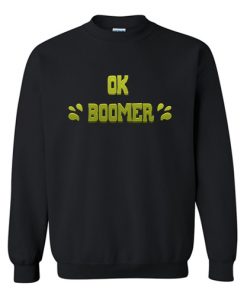 Ok Boomer Sweatshirt At