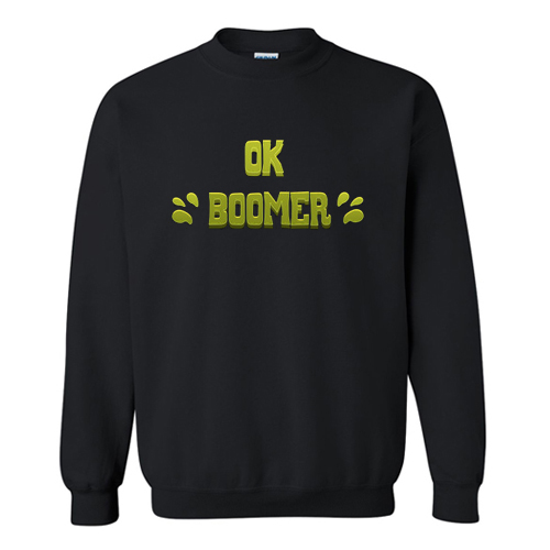 Ok Boomer Sweatshirt At