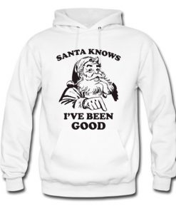 Santa Knows I've Been Good Christmas Hoodie At
