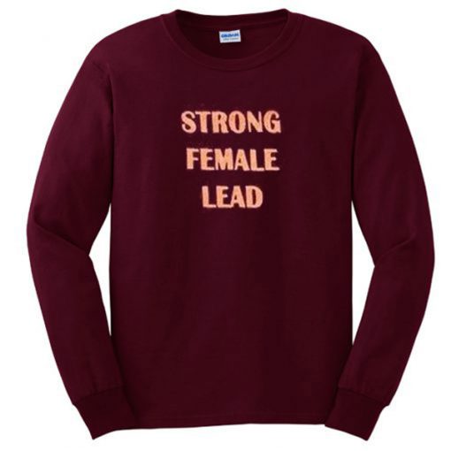 Strong Female Lead Sweatshirt SFA