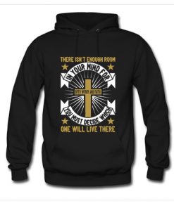 There Isn't Enough Room In Your Mind For Both Worry And Faith Hoodie At