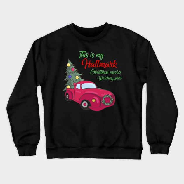 This Is My Hallmark Christmas Movie Crewneck Sweatshirt At
