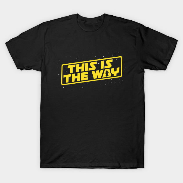 This is the Way T-Shirt At