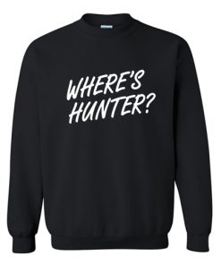 Where’s Hunter Sweatshirt At