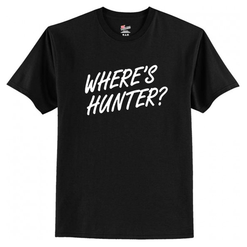 Where’s Hunter T-Shirt At