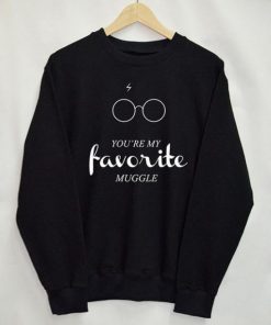 You’re My Favorite Muggle Sweatshirt SFA