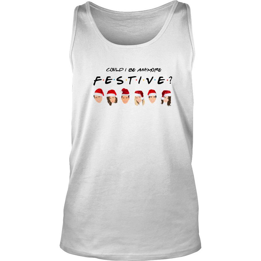 Could I be Anymore Festive Friends TV Show character Santa Christmas Tank Top SFA