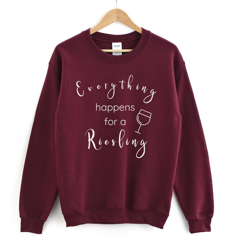 Everything Happens for a Riesling Wine Sweatshirt SFA