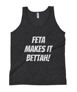 Feta Makes It Bettah! Tank Top SFA