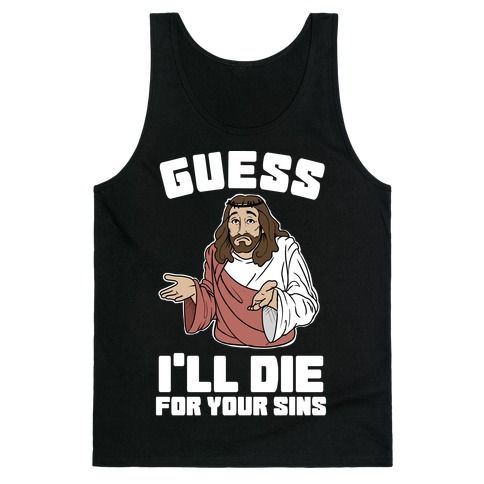 Guess I’ll Die (For Your Sins) tank top SFA