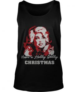 Have A Holly Dolly Christmas Tank Top SFA