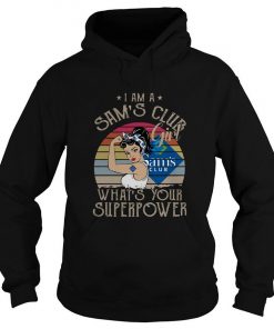 I Am A Sam’s Club Girl What’s Your Superpower Hoodie SFA