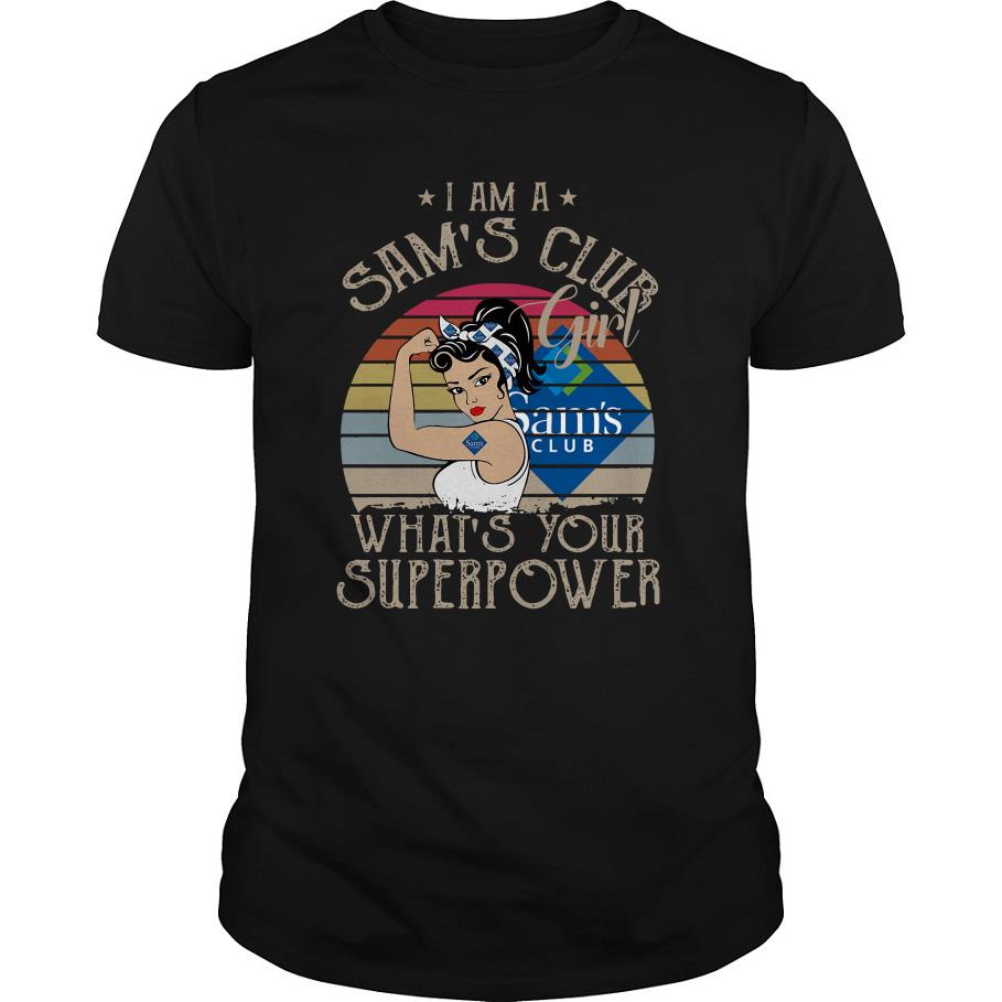 I Am A Sam’s Club Girl What’s Your Superpower Vintage T Shirt SFA