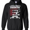 I Have A Pretty Daughter I Also Have A Gun A Shovel And An Alibi Hoodie SFA
