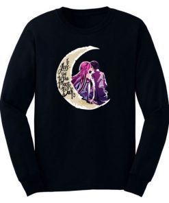 I Love You to the Moon and Back Sweatshirt SFA