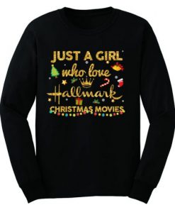 Just a girl who love hallmark Christmas Movie Sweatshirt SFA