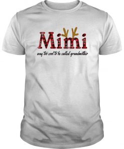 Mimi Reindeer Way Too Cold To Be Called Grandmother T Shirt SFA