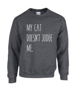 My Cat Doesn't Judge Me - Cat Sweatshirt SFA
