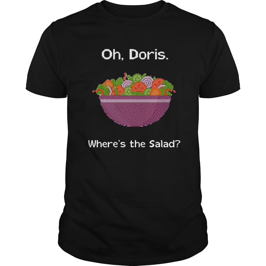 Oh Doris Where’s The Salad T Shirt SFA