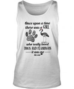 Once Upon A Time There Was A Girl Who Really Love Dogs And Flamingos Tank Top SFA