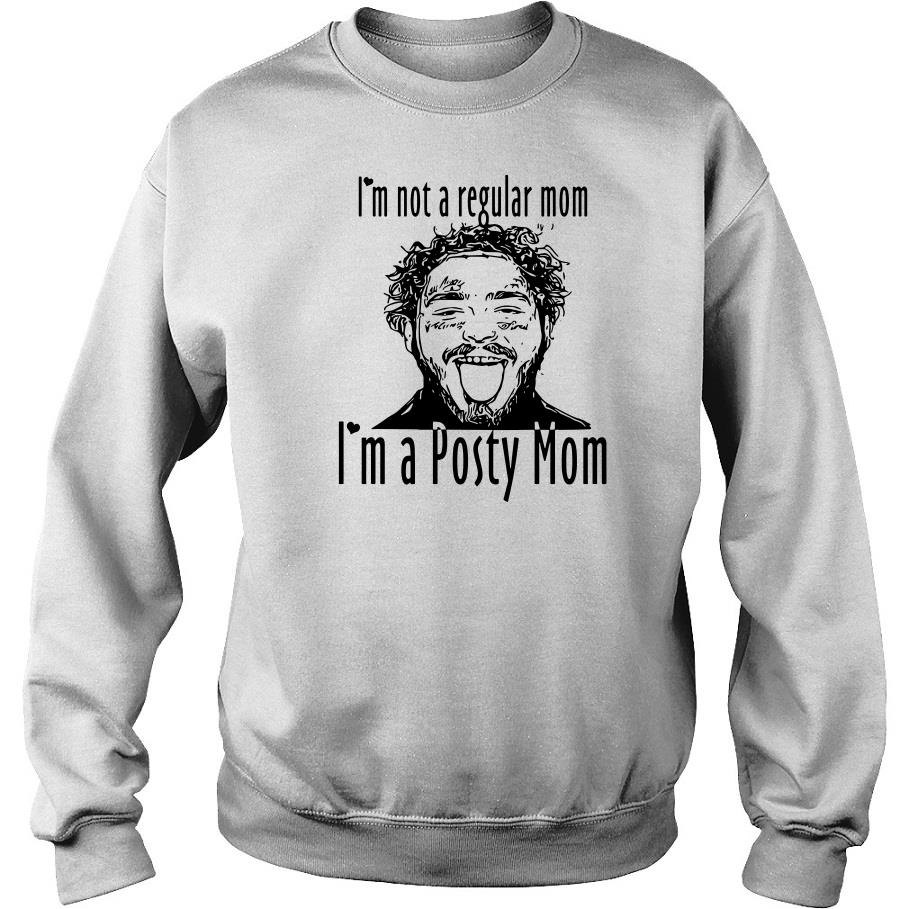 Post Malone I’m Not A Regular Mom Im A Posty Mom Sweatshirt SFA