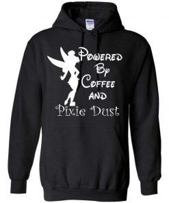 Powered by coffee and Pixie Dust... Hoodie SFA