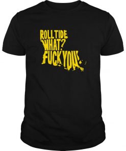 Rolltide What Fuck You T Shirt SFA