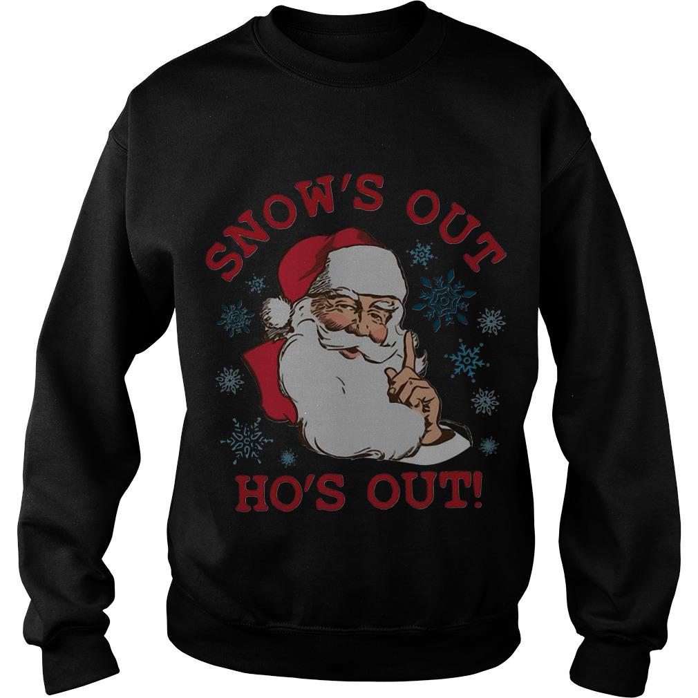 Santa Claus Snow’s Out He’s Out Christmas Sweatshirt SFA