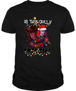 Santa Freddy Krueger And Michael Myers Is This Jolly Enough Christmas T Shirt SFA