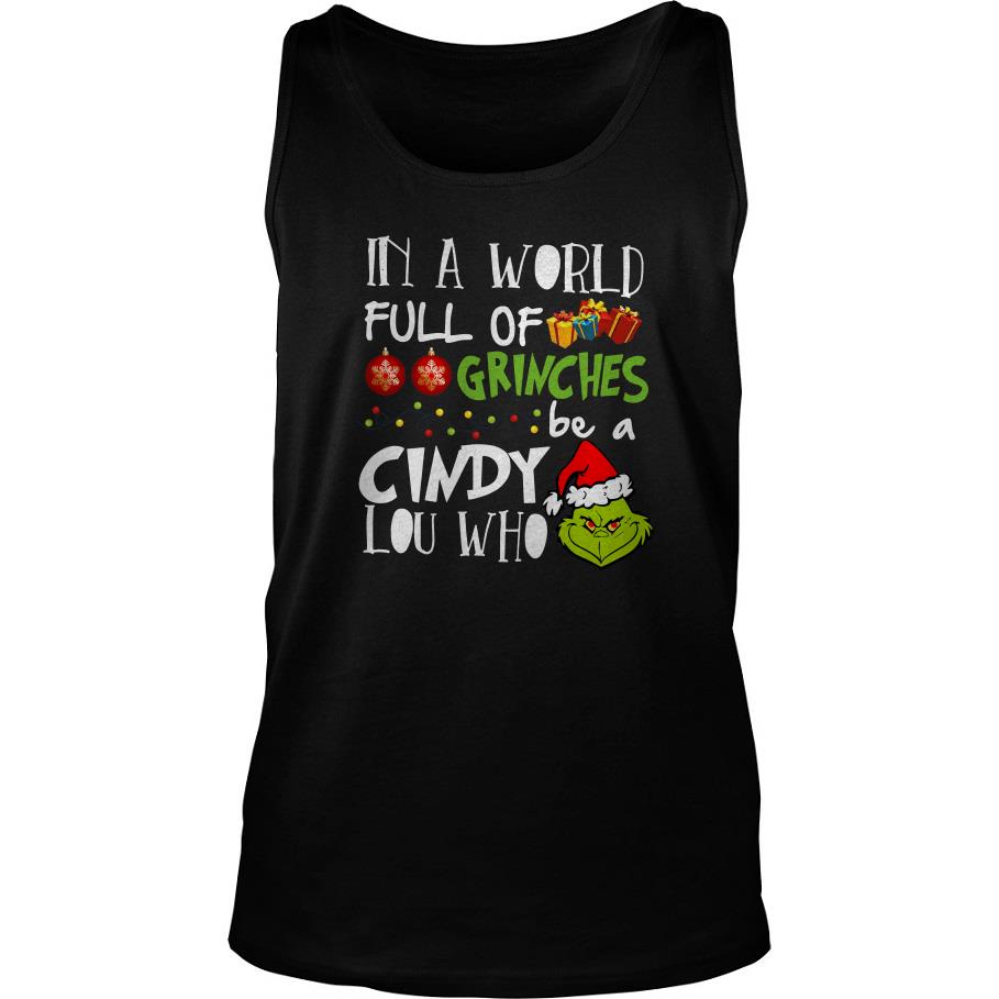Santa Grinch In A World Full Of Grinches Be A Cindy Lou Who Tank Top SFA