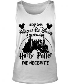 Soy Una Princesa De Disney Amenos Que Harry Potter Me Necesite Tank Top SFA