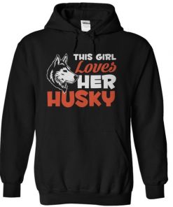 This Girl Loves Her Husky Hoodie SFA