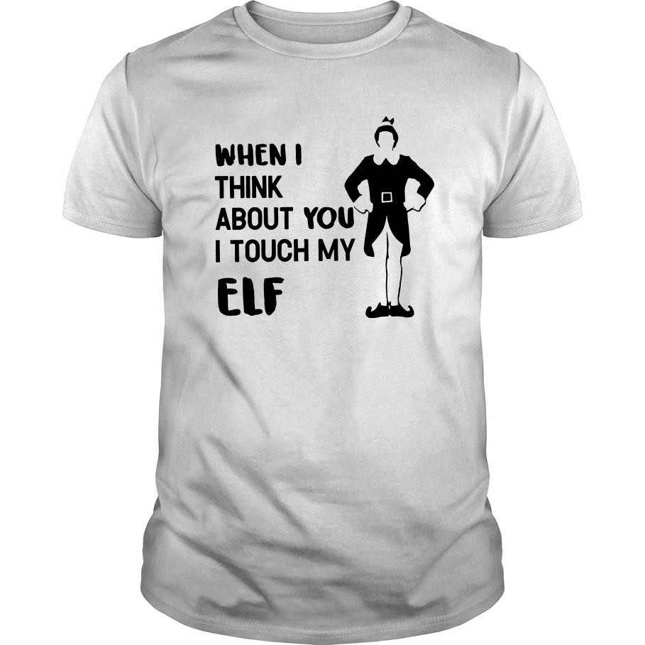 When I Think About You I Touch My Elf T Shirt SFA