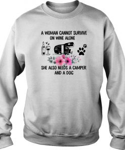 A Woman Cannot Survive On Wine Alone She Also Needs A Camper And A Dog Sweatshirt SFA
