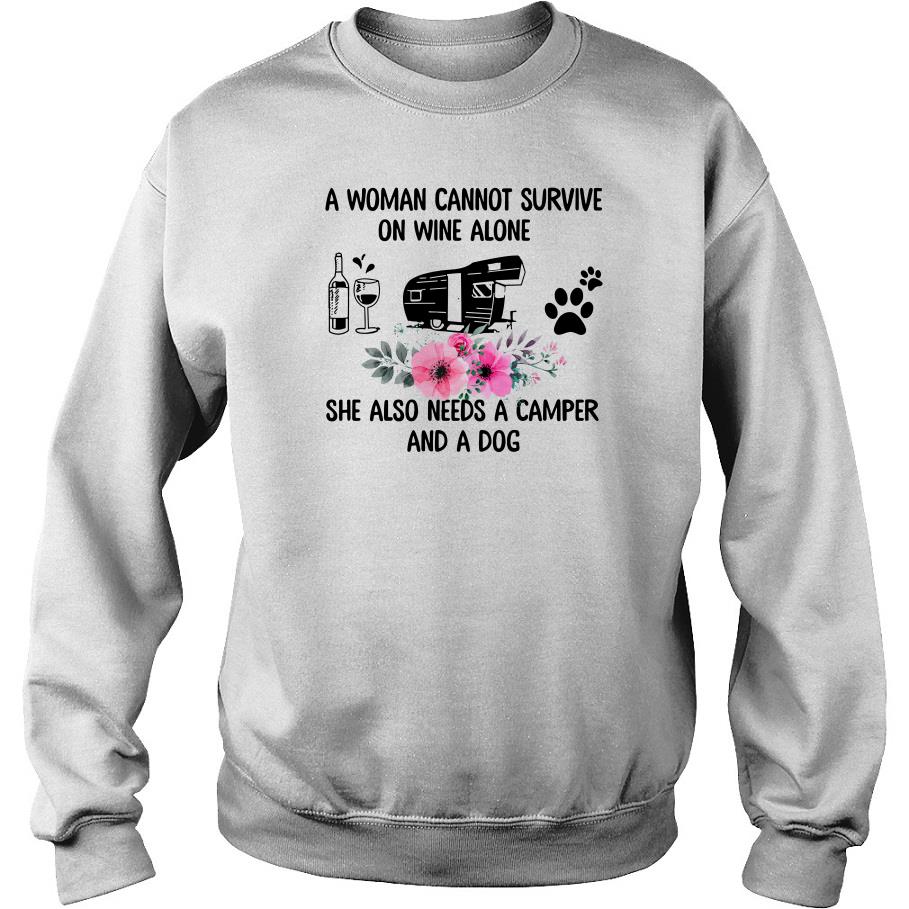 A Woman Cannot Survive On Wine Alone She Also Needs A Camper And A Dog Sweatshirt SFA