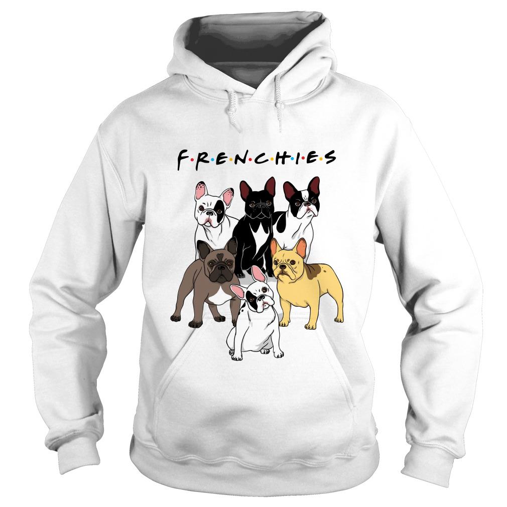 Bulldogs Frenchies friends TV show Hoodie SFA