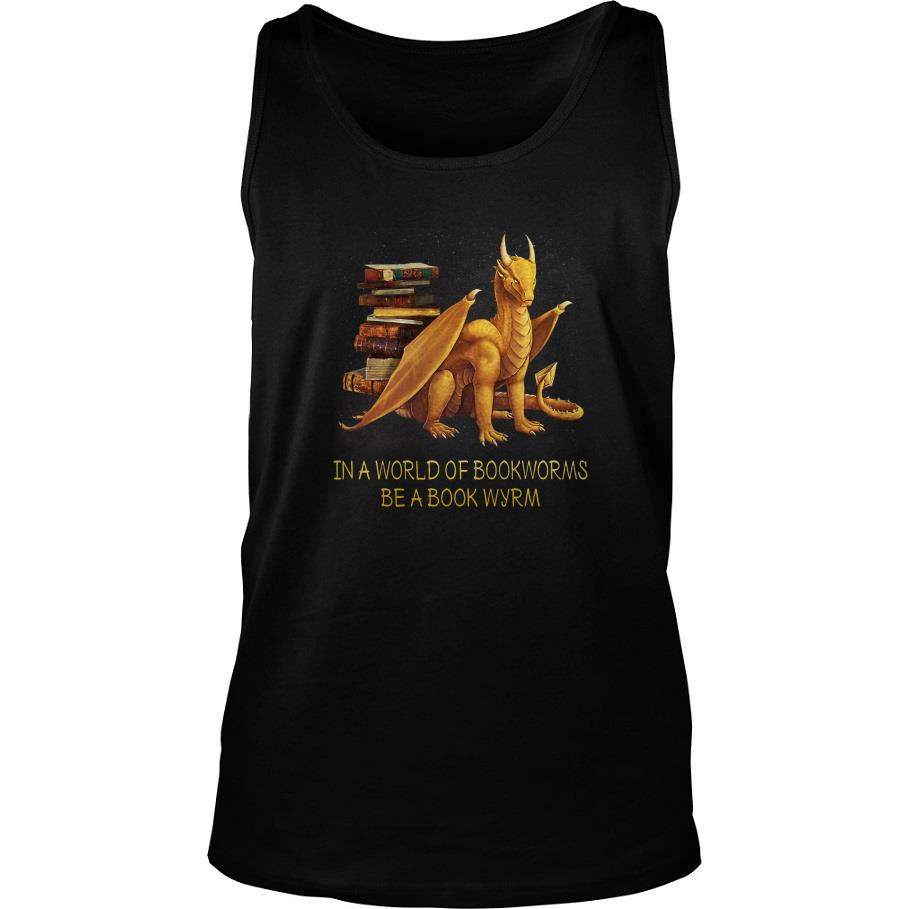 Dragon In A World Of Bookworms Be A Book Wyrm Tank Top SFA