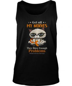 Get Off My Nerves They Have Enough Problems Multiple Awareness Tank Top SFA