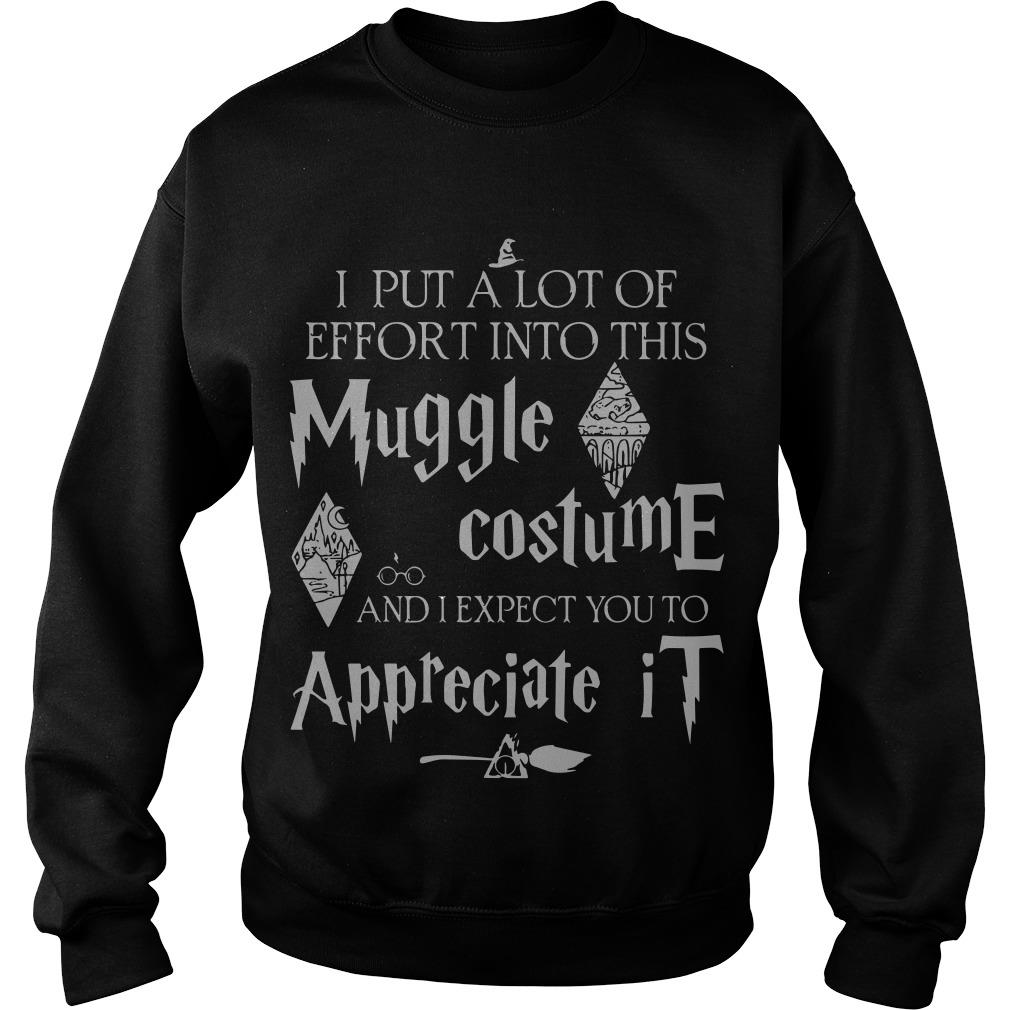 Harry Potter I Put A Lot Of Effort Into This Muggle Costume Sweatshirt SFA