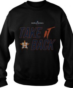 Houston Astros 2019 World Series Take It Back Sweatshirt SFA