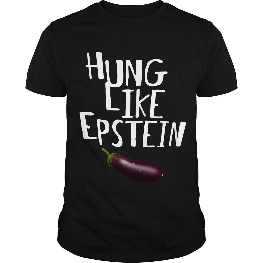 Hung Like Epstein T Shirt SFA