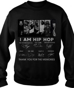 I Am Hip Hop Thank You For The Memories Signatures Sweatshirt SFA
